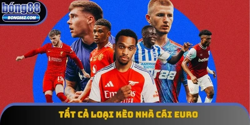 Tất cả loại kèo nhà cái Euro